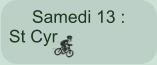 Samedi 13 : St Cyr