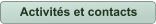 Activités et contacts
