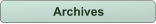 Archives